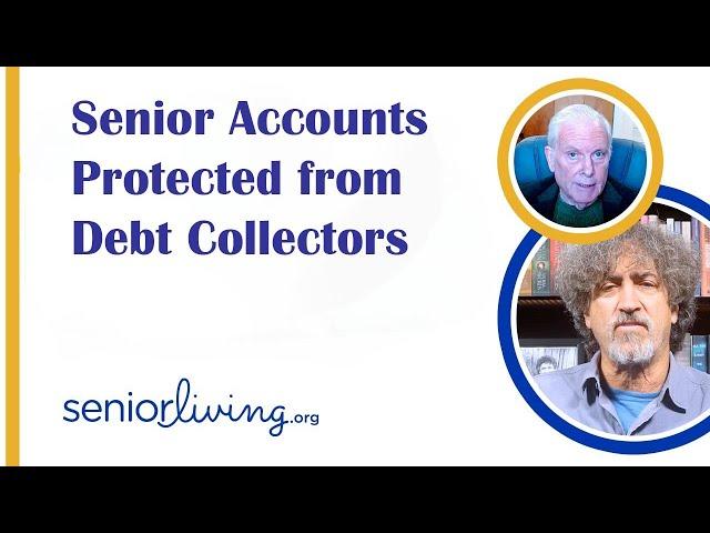 Senior Accounts Protected from Debt Collectors