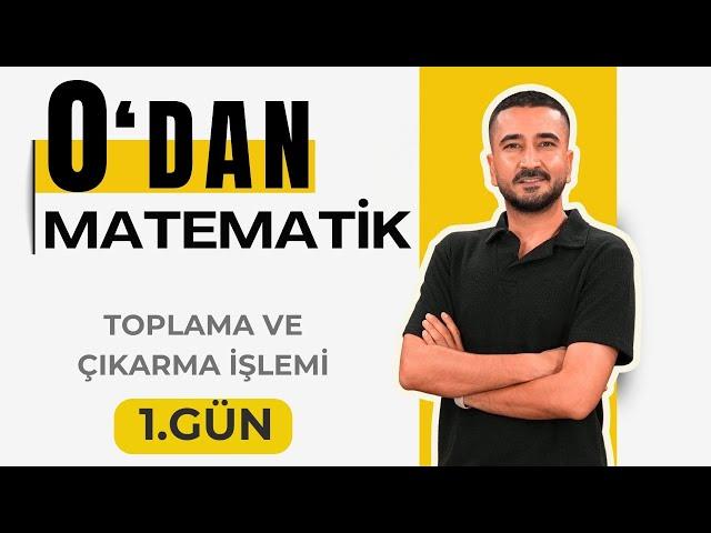 Toplama ve Çıkarma İşlemi | 1.BÖLÜM KONU ANLATIMI | 0 DAN MATEMATİK