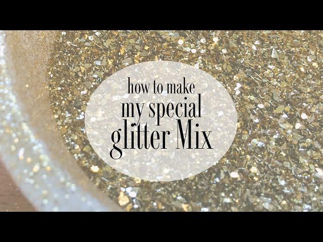 How to Make My Special Glitter Mix