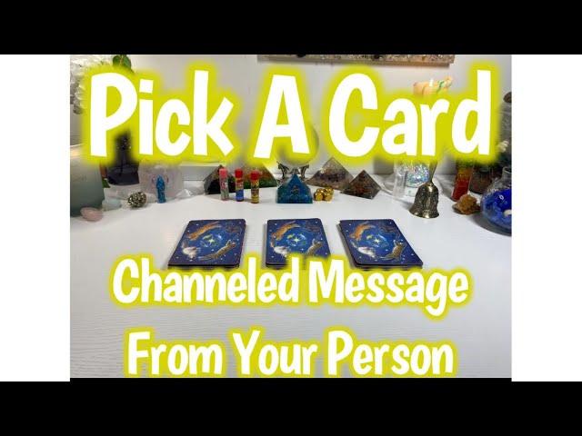 Pick A Card Channeled Message From Your Person 