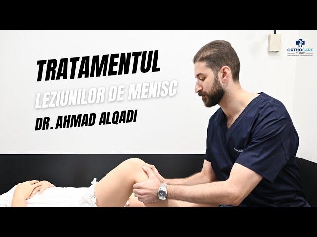 Leziunile de Menisc si variante de tratament ale acestora. | DR.AHMAD ALQADI