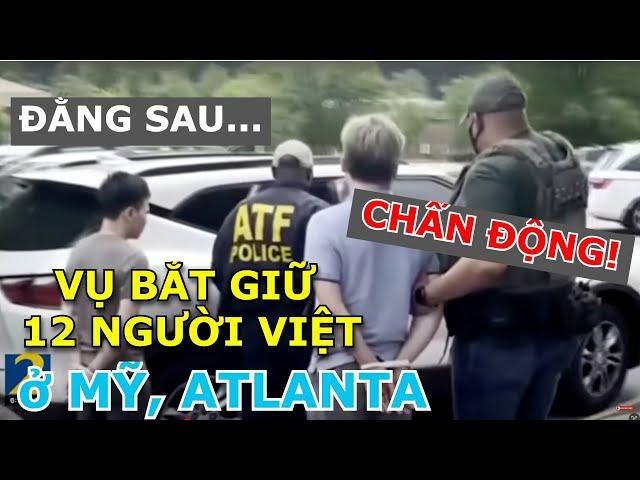 CÂU CHUYỆN ĐẰNG SAU VỤ BẮT GIỮ 12 NGƯỜI VIỆT NHẬP CƯ BẤT HỢP PHÁP VÀO MỸ CHẤN ĐỘNG CỘNG ĐỒNG VN Ở MỸ