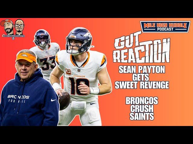 Gut Reaction: Broncos Trounce Saints in Sean Payton's Homecoming | MHH Pod