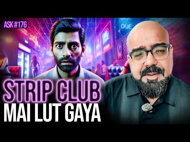 Strip Club Mai Lut Gaya!! | Ask Ganjiswag #176