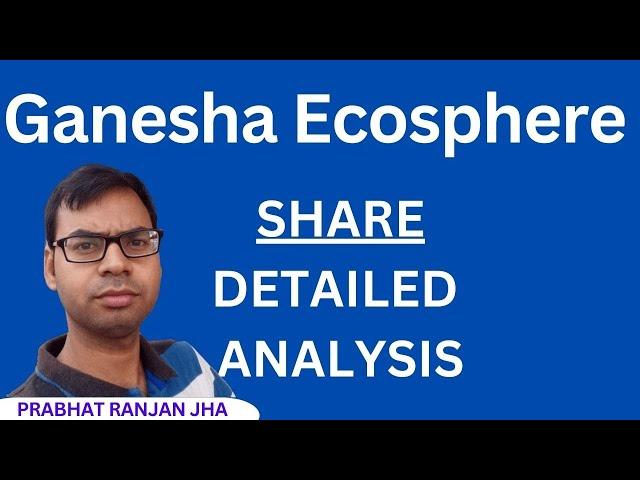 Ganesha Ecosphere Limited Share Analysis | Ganesha Ecosphere Share Latest News | Prabhat Ranjan Jha