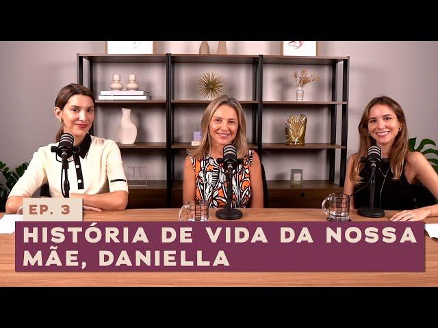 História de vida da nossa mãe, Daniella - De Repente CRINGE | Podcast