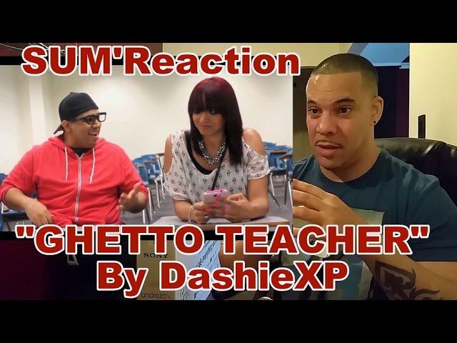 Ghetto Teacher by DashieXP REACTION