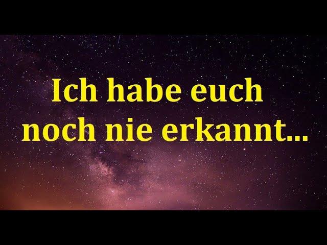 Kurzpredigt: Ich habe euch noch nie erkannt...