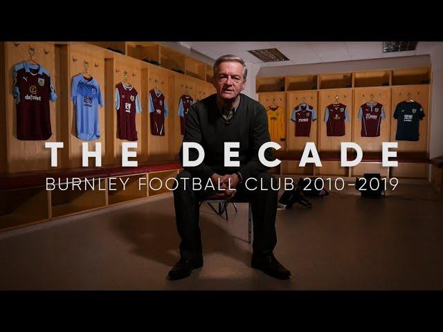 THE DECADE | Burnley Football Club 2010-2019