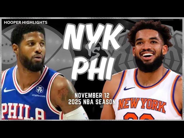 New York Knicks vs Philadelphia 76ers Full Game Highlights | Nov 12 | 2025 NBA Season