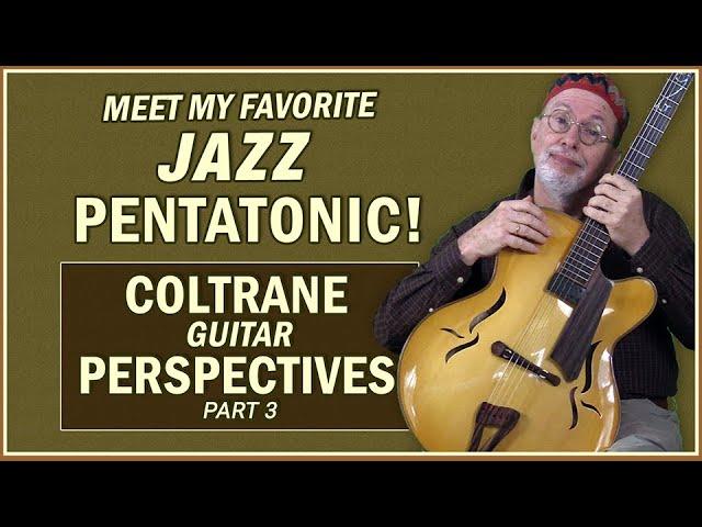 Majb6 Pentatonics: Coltrane Perspectives_Part 3