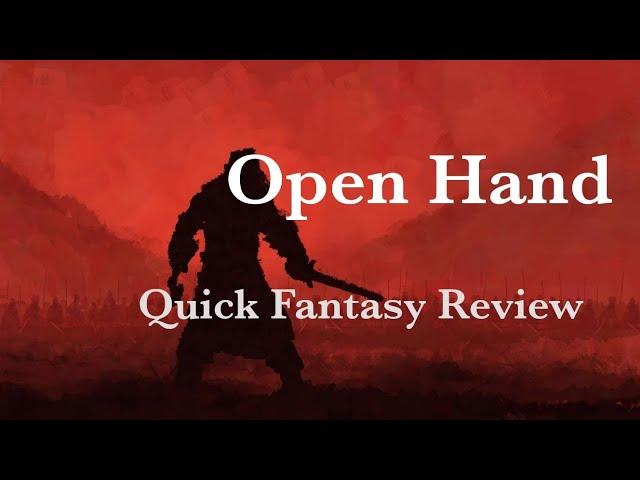 Quick Fantasy Review - Open Hand