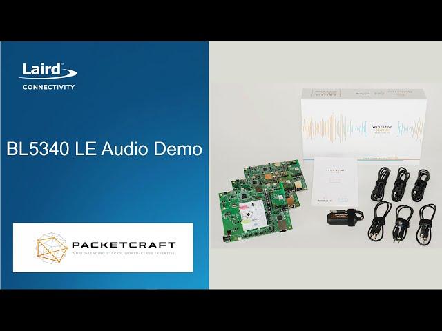 Tutorial - LE Audio Evaluation Kit - by Laird Connectivity and Packetcraft