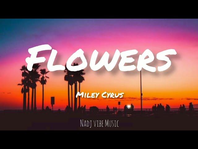 Miley Cyrus - Flowers (Lyrics)