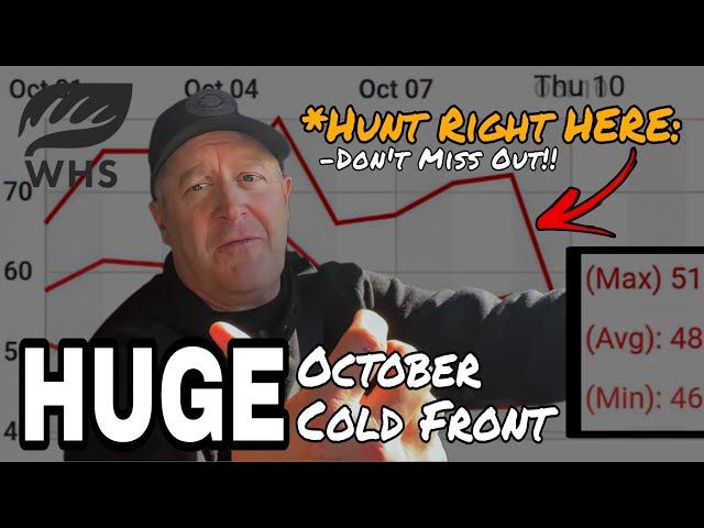 Huge October Cold Front Alert | Hunt NOW!