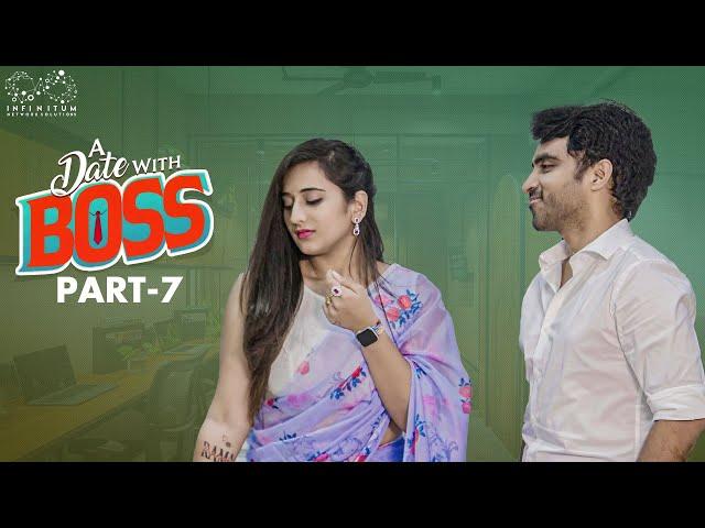 A date with Boss || Part - 7 || Ravi Siva Teja || Viraajitha || Infinitum Media