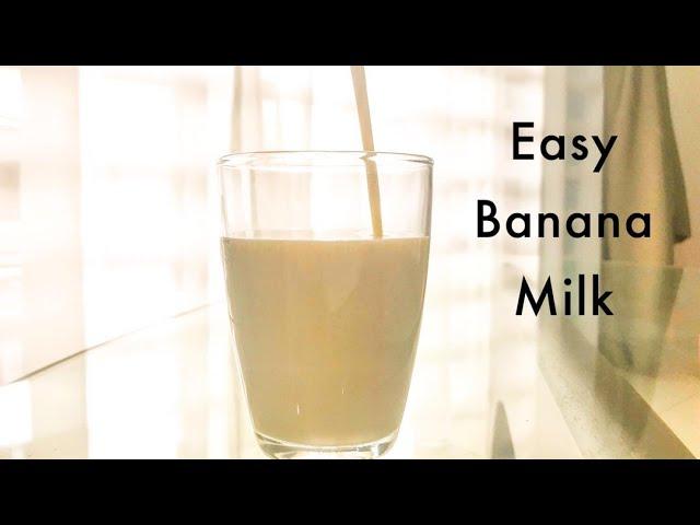 Easy Banana Milk | 简易香蕉奶