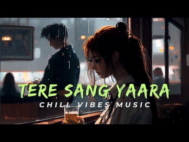 Tere Sang  Yaara  | (Slowed+Reverb) Atif Aslam |  s2 lofi