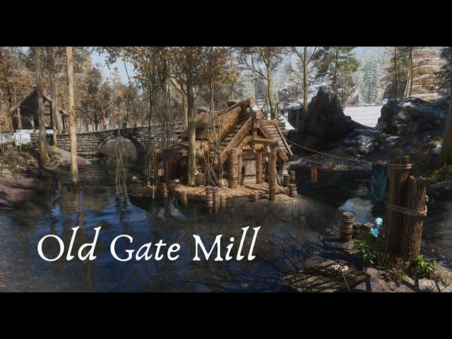 Old Gate Mill, A Lore-Friendly Skyrim House Mod, For Xbox and PC (AE/SE)