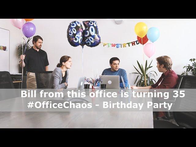 #OfficeChaos - Birthday