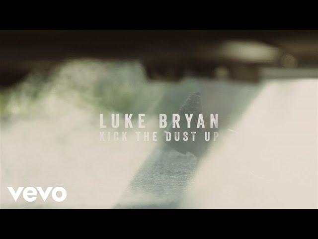 Luke Bryan - Kick The Dust Up (Official Lyric Video)