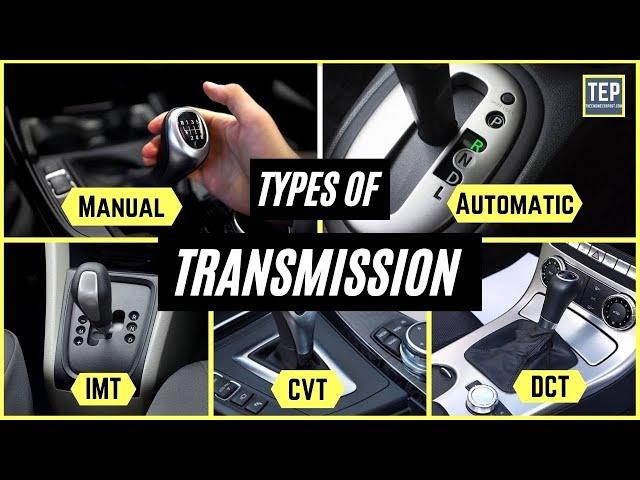 Types of Transmission System (Manual, AT, AMT, iMT, CVT, DCT) Explained