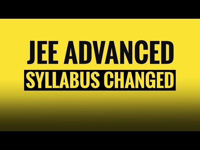 JEE Advanced Syllabus Changes | Important Things that you should know | MathonGo | Anup Sir