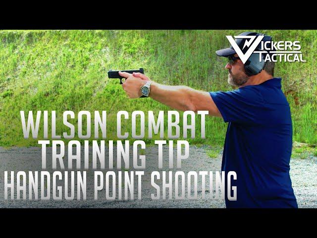 Wilson Combat Training Tip Handgun Point Shooting 4K