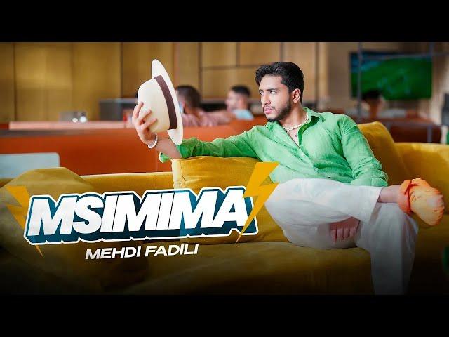 MEHDI FADILI - MSIMIMA [Official Music Video] | 2024 | (مهدي فاضيلي - مسيميمة (فيديو كليب