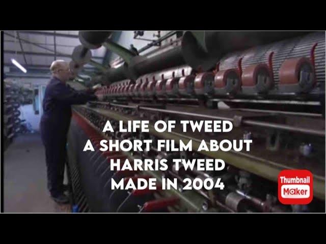 HARRIS TWEED DOCUMENTARY | A LIFE OF TWEED |