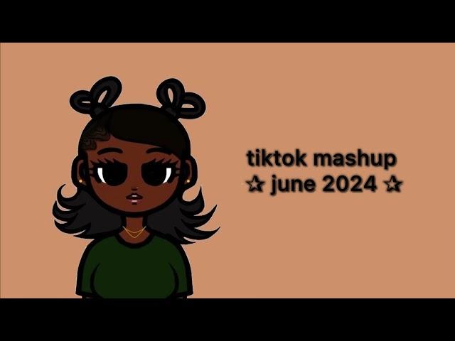 Tiktok Mashup June 2024!! *updated*