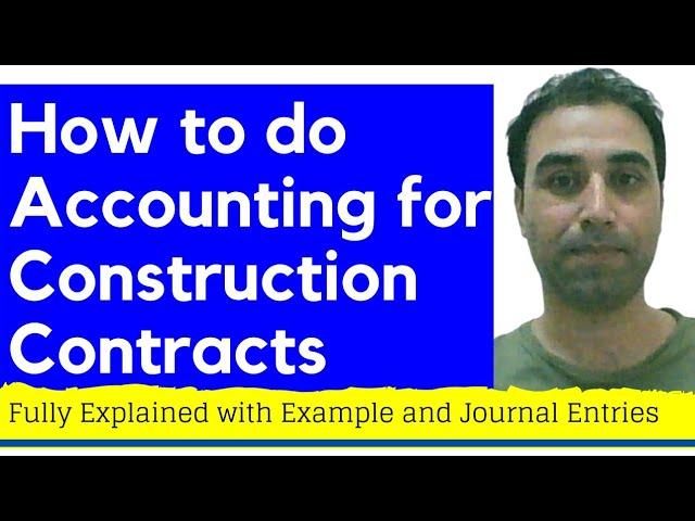 How to do accounting for construction contracts explained with Example | Construction  Accounting |