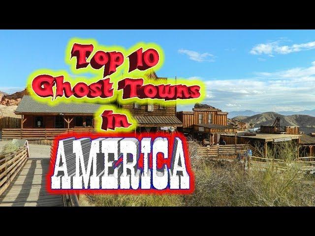 Top 10 Ghost Towns in America