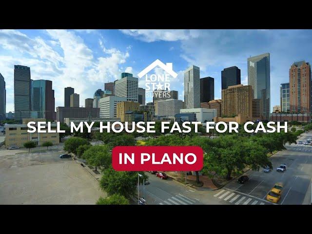 Sell my house fast for cash in Plano, Texas