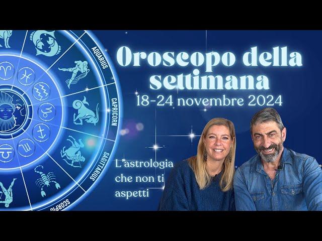 OROSCOPO DELLA SETTIMANA 18-24/11/2024