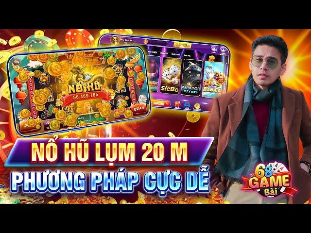 Nổ Hũ | Cách Chơi Game Nổ Hũ Đổi Thưởng Lụm 20M Quá Dễ Dàng