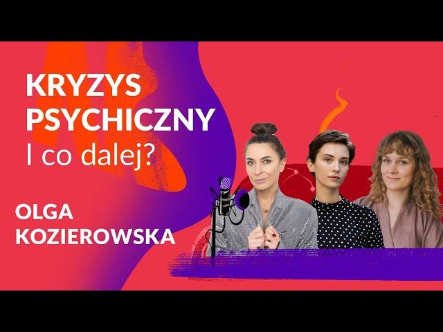 Kryzys psychiczny - i co dalej? | Olga Kozierowska | Sukces Pisany Szminką