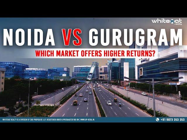 Noida vs Gurugram: Which is Better for Real Estate Investment? | Whitehat Realty