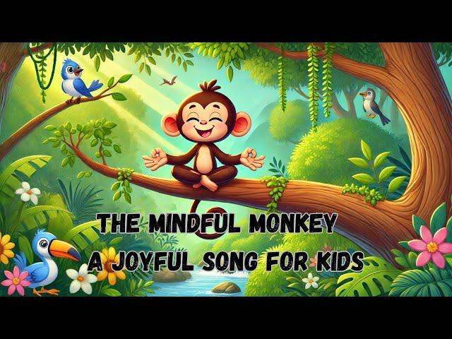 The Mindful Monkey - A Joyful Song for Kids