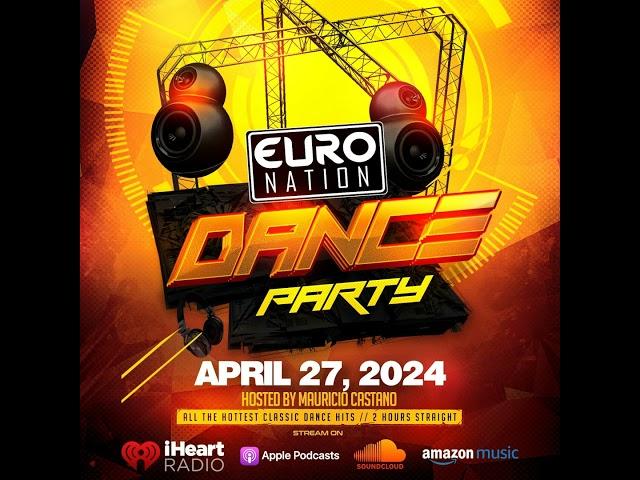 Euro Nation April 27, 2024 | 90s & 2000s EURODANCE, TRANCE, & HANDS UP