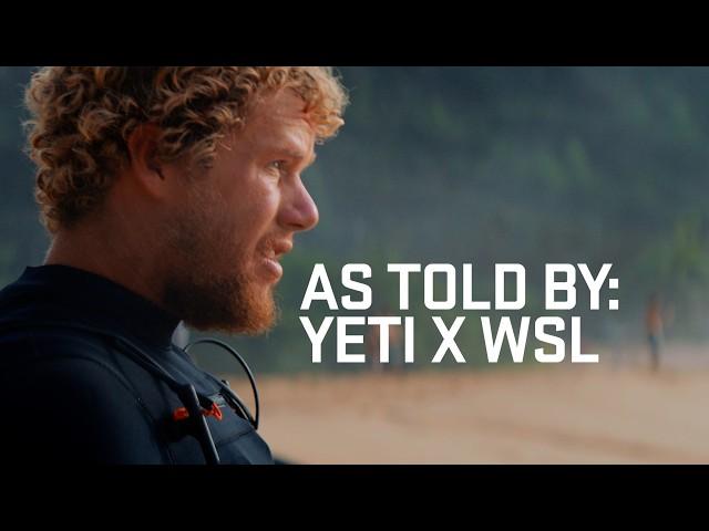 Behind the Scenes with the World's Best Surfers | As Told By: YETI x World Surf League Trailer @wsl