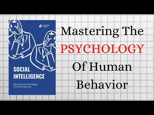 Social Intelligence: Mastering The Psychology Of Human Behavior (Audiobook)