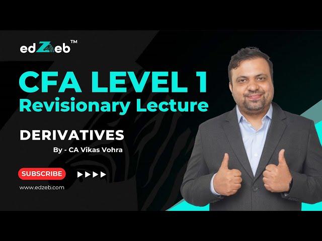 CFA Level 1 Derivatives - Revision Lecture by CA Vikas Vohra | edZeb