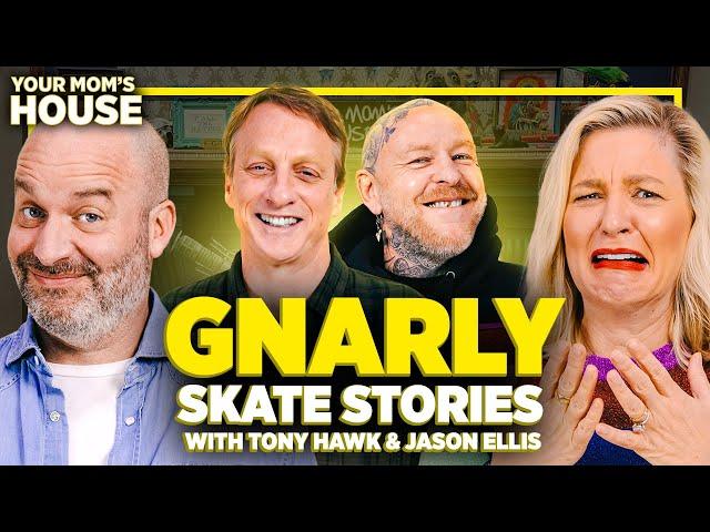 Gnarly Skate Stories w/ Tony Hawk & Jason Ellis | Your Mom's House Ep. 694