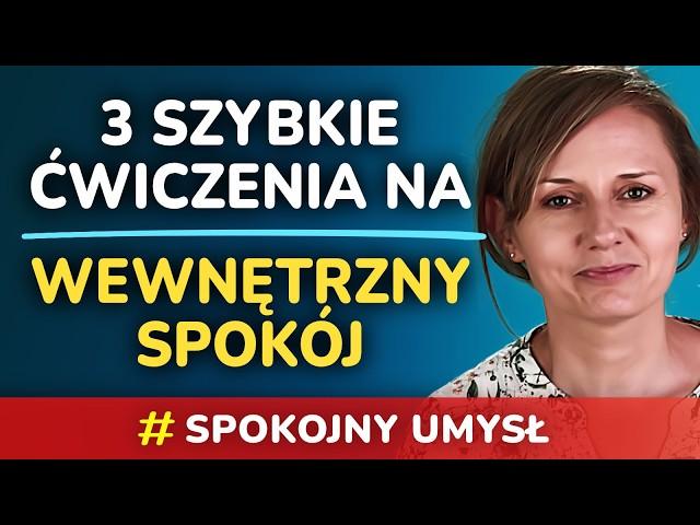 3 szybkie i proste ćwiczenia na odzyskanie wewnętrznego spokoju w kilka minut