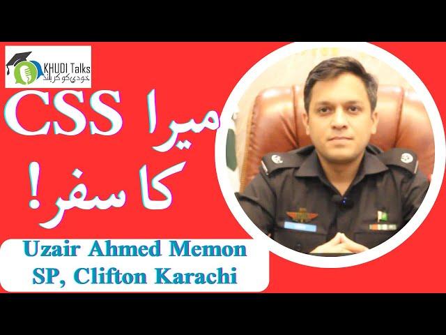 My CSS Journey! | Uzair Ahmed | SP Clifton | CSS | Khudi Talks