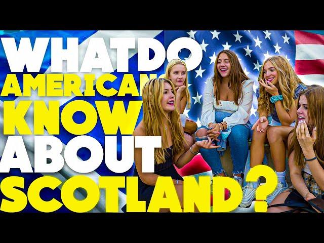 What do AMERICANS KNOW about SCOTLAND?