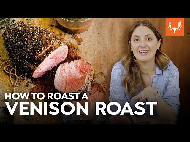 How to Cook the Perfect Venison Roast | With Danielle Prewett