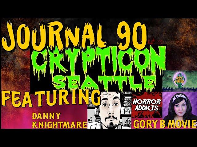 Crypticon Seattle Featuring Gory B Movie and Danny Knightmare from Horror Addicts. Journal 90