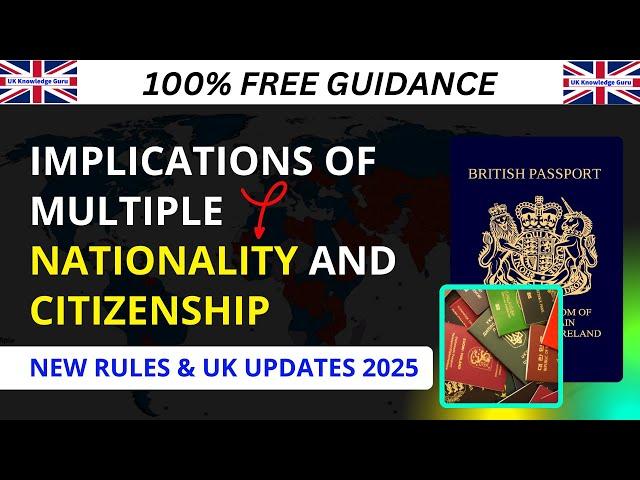 Benefits, Rules & UK Updates 2025 | Implications of Multiple Nationality and Citizenship